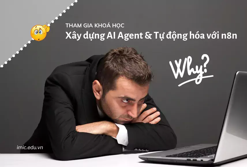 Tại sao nên tham gia khóa học xây dựng AI Agent & tự động hóa với N8N?